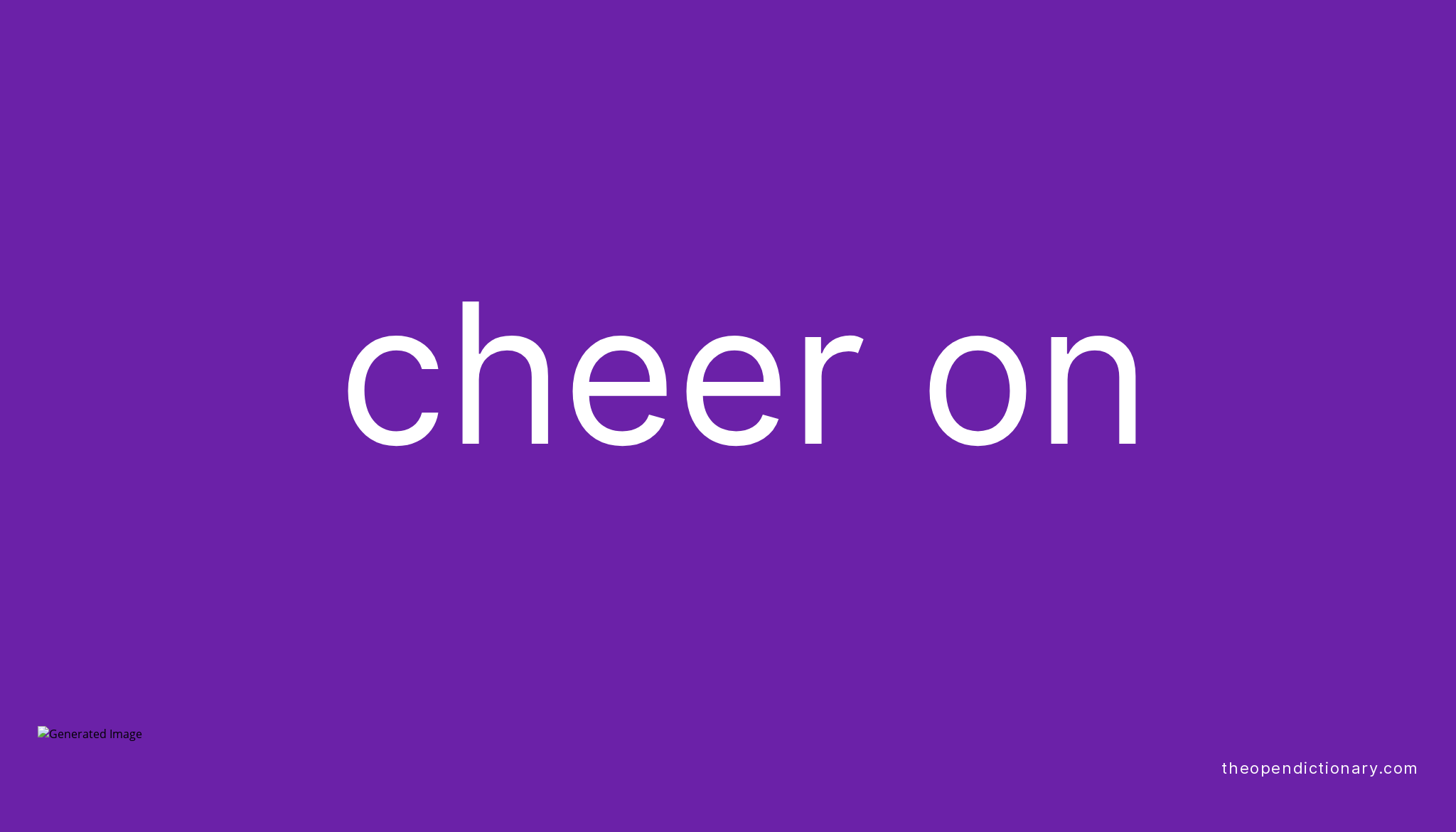 CHEER ON Phrasal Verb CHEER ON Definition Meaning And Example